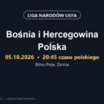 Grafika zapowiedzi meczu Bośnia i Hercegowina – Polska, Liga Narodów UEFA, 05.10.2026, Bilino Polje Zenica, 18+